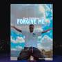 FORGIVE ME