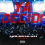 Ya decidi (feat. Pikasso Styl, EVOLB, AKA El Duarte, Jake Mv & Andrea Saher) [Explicit]