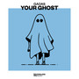 Your Ghost