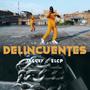 Le Gustan Delincuentes (feat. El Cp) [Explicit]