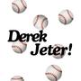 Derek Jeter! (Explicit)