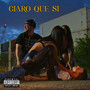 Claro Que Si (Explicit)