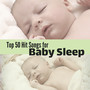 Top 50 Hit Songs for Baby Sleep - Nature Selection