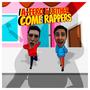 Come Rappers (feat. A-Fero) [Explicit]