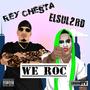 We Roc (feat. ElSul2rd & Rey Chesta) [Explicit]