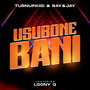 Usubone Bani (feat. Loony Q)