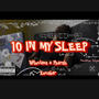 10 In My Sleep (feat. Pharoh Escobar) [Explicit]