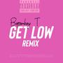GET LOW! (Remix) [Explicit]