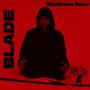 BLADE (Slowed & Reverbed) [Explicit]