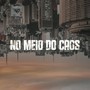 No Meio do Caos (feat. Laboratori) [Explicit]