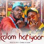 KALAM HATIYAAR (feat. CHINU & PRTYXSH) [Explicit]