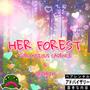 HER FOREST (feat. Subconscious Cadence & DBD34TH) [Explicit]