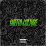 Ghetto Culture (Explicit)