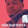 Não Sustenta (Explicit)