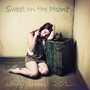 Sweet On The Phone