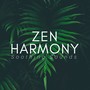 Zen Harmony: Soothing Sounds for Meditation, Relaxing Music Therapy, Relaxation & Sleep