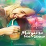 Margarita With a Straw (Original Motion Picture Soundtrack)