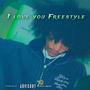 I Love You Freestyle (Explicit)