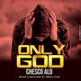 Only God