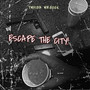 Escape the City (Explicit)