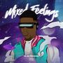 MIXED FEELINGS (freestyle) [Explicit]