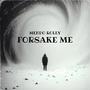 Forsake Me