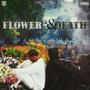 FLOWERS & DEATH (Explicit)