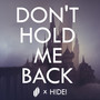 Don't Hold Me Back