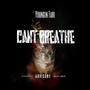 Can't Breathe (Explicit)