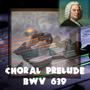 BWV 639 Choral Prelude