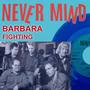 Never Mind - Barbara