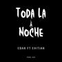 Toda La Noche (feat. Ehitian & Dj Alvargratex) [Explicit]