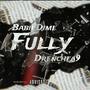 Fully (feat. Drenchfa9) [Explicit]
