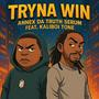 Tryna Win (feat. Kaliboi Tone) [Explicit]
