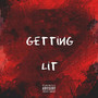 Getting Lit (Explicit)