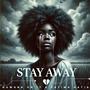 Stay Away (feat. Fatima Hatia)