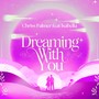 DREAMING WITH YOU