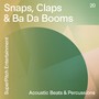 Snaps, Claps & Ba Da Booms (Acoustic Beats & Percussions)