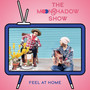 The Moonshadow Show: Feel at Home