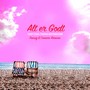 Alt er Godt (Freisig & Comaro Remixes)