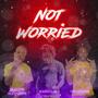 Not Worried (feat. Rasssta M & Tev Legend) [Explicit]