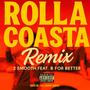 Rolla Coasta (feat. B For Better) [Remix] [Explicit]