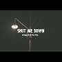 Shut Me Down (Explicit)