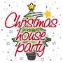 Christmas House Party