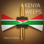 Kenya Weeps