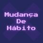 Mudança De Hábito