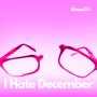 I Hate December