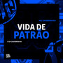 Vida de Patrão (Explicit)