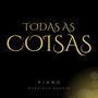 Todas as Coisas (Piano)