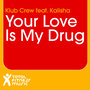 Your Love is My Drug